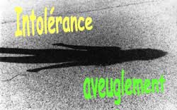 intol&eacute;rance, aveuglement